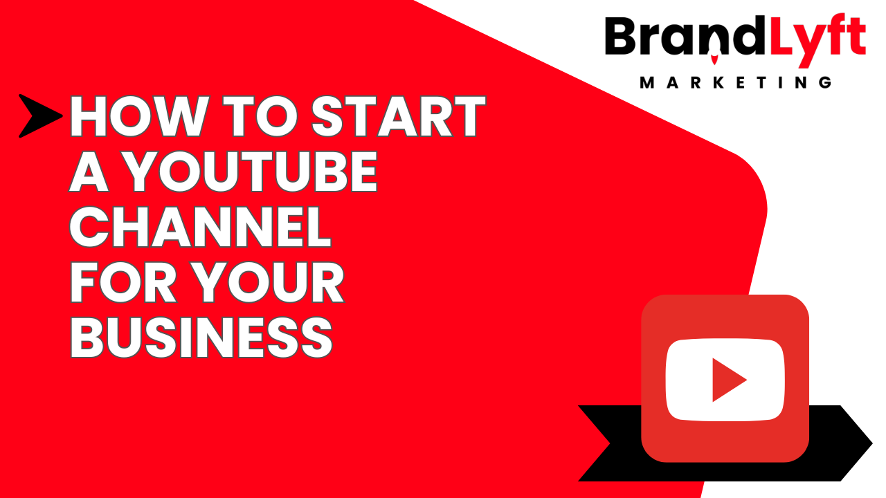 How to Start a YouTube Channel for Your Business
