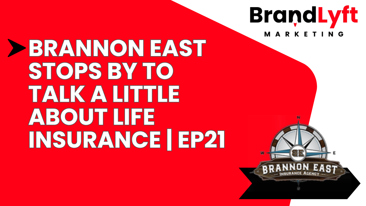 Brannon East stops by to talk a little about Life Insurance | EP21