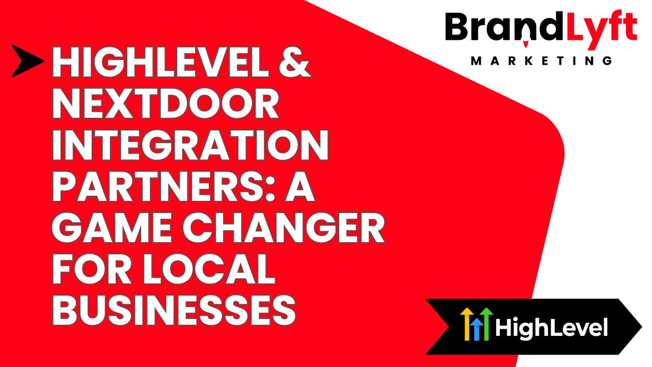 HIGHLEVEL & NEXTDOOR INTEGRATION PARTNERS: A GAME CHANGER FOR LOCAL BUSINESSES